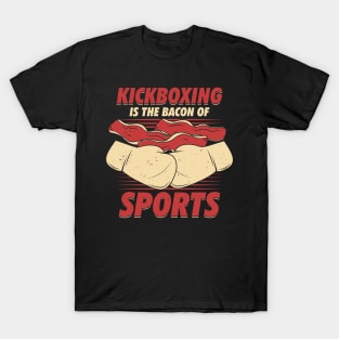 Kickboxing Is The Bacon Of Sports Kickboxer Gift T-Shirt